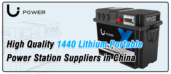 High-Quality-1440-Lithium-Portable-Power-Station-Suppliers-in-China-Li-Power