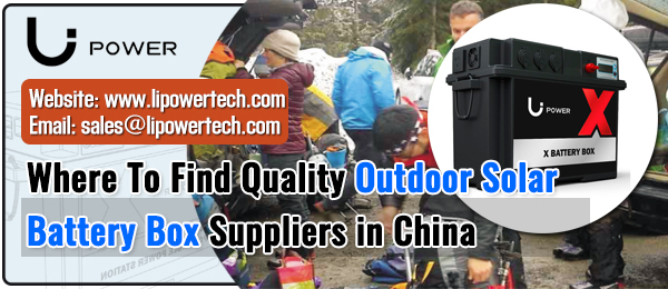 Where-To-Find-Quality-Outdoor-Solar-Battery-Box-Suppliers-in-China-LI-Power