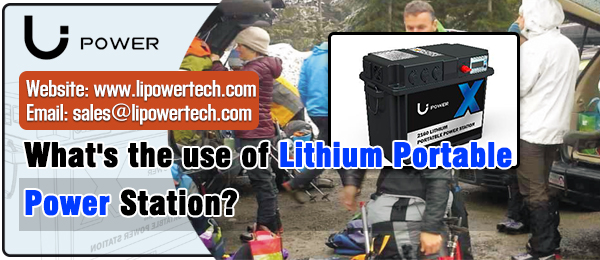 What's the use of Lithium Portable Power Station