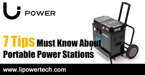7 Tips Must Know About Portable Power Stations Li Power